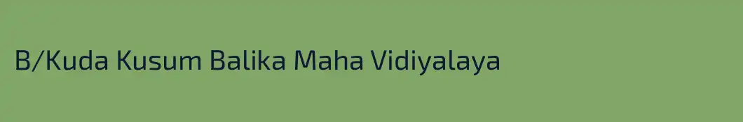 B/Kuda Kusum Balika Maha Vidiyalaya